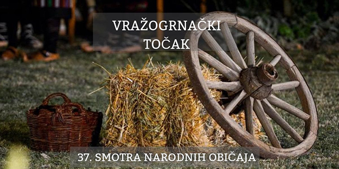 37. Смотра народних обичаја „Вражогрначки точак”