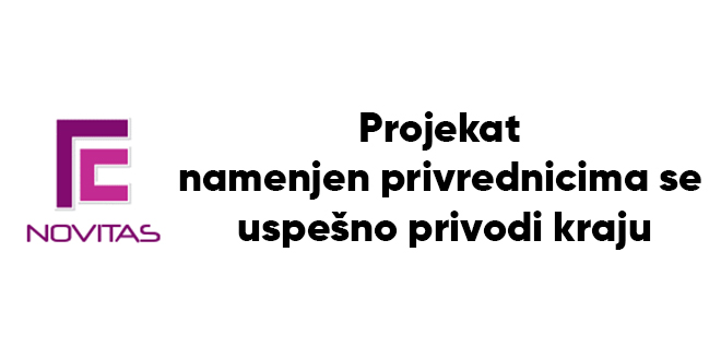 „Новитас” Пирот: Пројекат намењен привредницима се успешно приводи крају