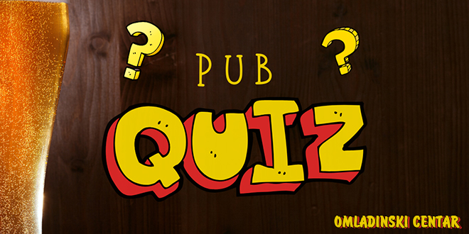 Pub Quiz — Омладински центар Зајечар