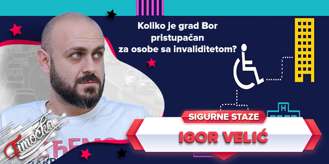 Удружење „Сигурне стазе”: Колико је град Бор приступачан за особе са инвалидитетом?