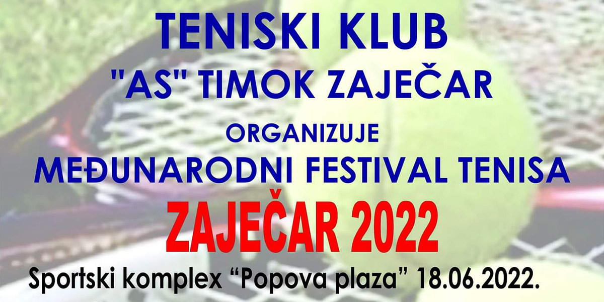 Тениски клуб „АС Тимок” Зајечар – Међународни фестивал тениса „Зајечар 2022”